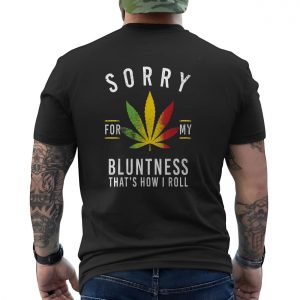 Sorry for My Bluntness Weed Humor Graphic T Shirt 6 1.jpg