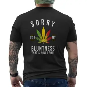 Sorry for My Bluntness Weed Humor Graphic T-Shirt 12 Sorry for My Bluntness Weed Humor Graphic T Shirt 6 1.jpg