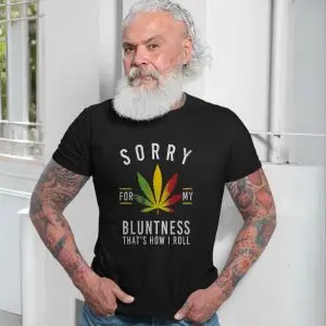 Sorry for My Bluntness Weed Humor Graphic T-Shirt 13 Sorry for My Bluntness Weed Humor Graphic T Shirt 7 1.jpg