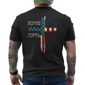 Stand for the Flag Kneel for the Cross Patriotic T Shirt 6 1.jpg