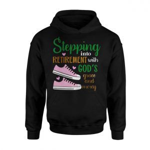 Stepping Into Retirement With Gods Grace and Mercy T Shirt 2 1.jpg