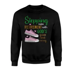 Stepping Into Retirement With God’s Grace and Mercy T-Shirt 9 Stepping Into Retirement With Gods Grace and Mercy T Shirt 3 1.jpg