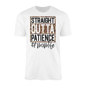 Straight Outta Patience Leopard Print Momlife T Shirt 1 1.jpg