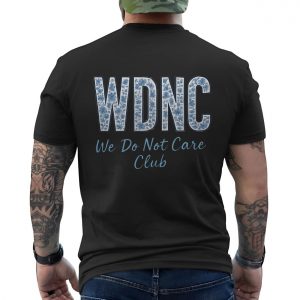 WDNC We Do Not Care Club T Shirt 6 1 1.jpg
