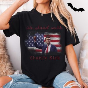 We Stand With Charlie Kirk Patriotic T Shirt 5 1.jpg