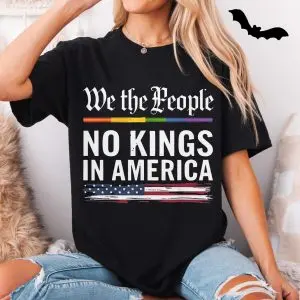 We The People No Kings In America T-Shirt Patriotic Political Tee 11 We The People No Kings In America T Shirt Patriotic Political Tee 5 1.jpg