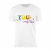 You Matter Positive Affirmation Colorful Graphic T-Shirt 14 You Matter Positive Affirmation Colorful Graphic T Shirt 1 1.jpg