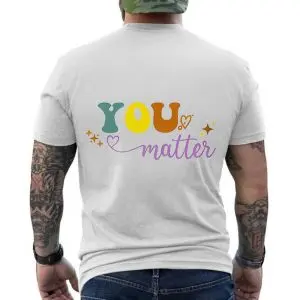 You Matter Positive Affirmation Colorful Graphic T-Shirt 12 You Matter Positive Affirmation Colorful Graphic T Shirt 6 1.jpg