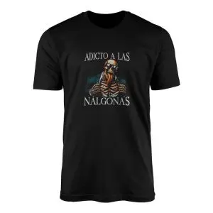 Adicto A Las Nalgonas Skeleton T Shirt E28093 Funny Spanish Graphic Tee 1.jpg
