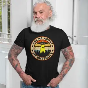 Ask Me About My Butthole UFO Funny T-Shirt 11 Ask Me About My Butthole UFO Funny T Shirt 6 1.jpg