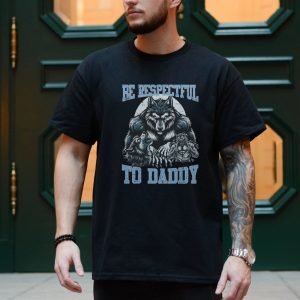 Be Respectful to Daddy Werewolf Graphic T Shirt 4 1.jpg