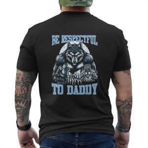 Be Respectful to Daddy Werewolf Graphic T Shirt 6 1.jpg