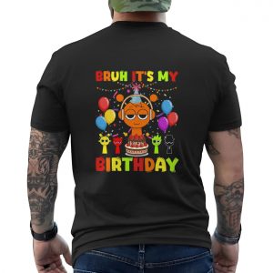Bruh Its My Birthday Party T Shirt 5 2.jpg