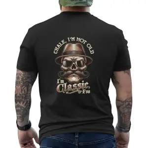 Chale I’m Not Old I’m Classic Skull Funny T-Shirt 12 Chale Im Not Old Im Classic Skull Funny T Shirt 6 1.jpg
