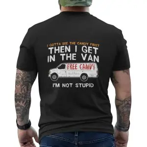 Funny Free Candy Van T-Shirt – I Gotta See the Candy First 12 Funny Free Candy Van T Shirt E28093 I Gotta See the Candy First 6.jpg