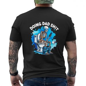Funny Skeleton Dad Shirt Doing Dad Shit Graphic Tee 6 1.jpg