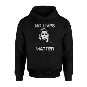 Halloween Michael Myers No Lives Matter T-Shirt 8 Halloween Michael Myers No Lives Matter T Shirt 2 1.jpg