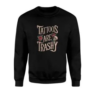 Tattoos Are Trashy Skull Rose T-Shirt 8 Tattoos Are Trashy Skull Rose T Shirt back 3 1.jpg