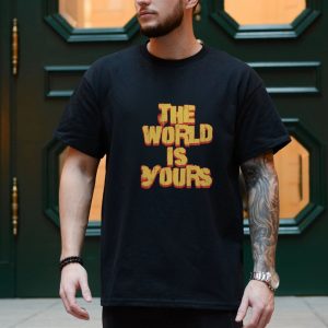 The World Is Yours Graphic Streetwear T Shirt 4 1.jpg