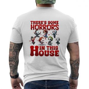Theres Some Horrors in This House T Shirt 6 1.jpg