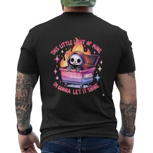 This Little Light of Mine Skeleton Dumpster Fire Funny T Shirt 6 1.jpg
