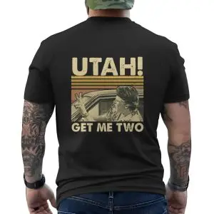Utah Get Me Two Funny Vintage Movie T-Shirt 10 Utah Get Me Two Funny Vintage Movie T Shirt 5 1.jpg