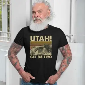 Utah Get Me Two Funny Vintage Movie T-Shirt 11 Utah Get Me Two Funny Vintage Movie T Shirt 6 1.jpg
