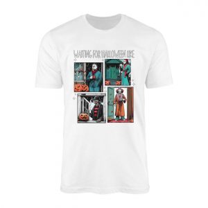 Waiting for Halloween Like Horror Movie Characters T Shirt 1 1.jpg
