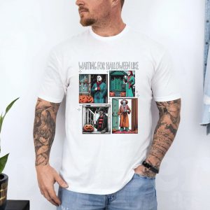 Waiting for Halloween Like Horror Movie Characters T Shirt 4 1.jpg