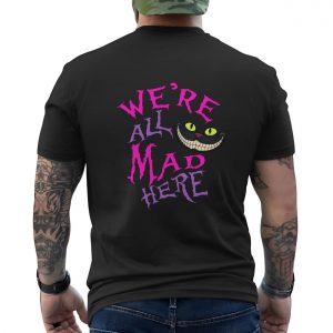 Were All Mad Here Cheshire Cat T Shirt 6 1.jpg