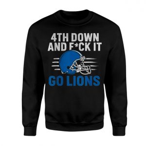 4th Down and F ck It Go Lions Football Fan T Shirt 3 1.jpg