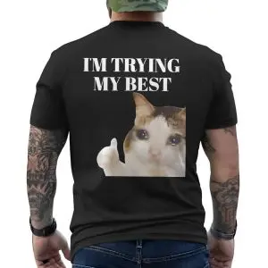 Crying Cat Meme I'm Trying My Best Funny T-shirt 11 Crying Cat Meme Im Trying My Best Funny T shirt 6 1.jpg