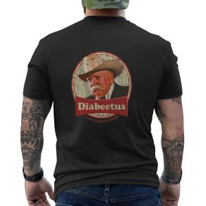 Diabeetus I Got The Sugars Funny Meme T shirt 6 1.jpg