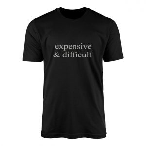Expensive Difficult Funny T Shirt 1 2 1.jpg