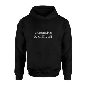 Expensive Difficult Funny T Shirt 2 1.jpg