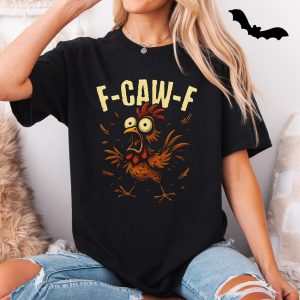 Funny Chicken F Caw F T Shirt E28093 Hilarious Animal Humor Tee 5.jpg
