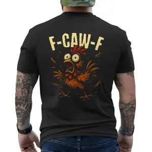 Funny Chicken F-Caw-F T-Shirt – Hilarious Animal Humor Tee 12 Funny Chicken F Caw F T Shirt E28093 Hilarious Animal Humor Tee 6.jpg