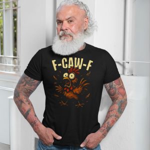 Funny Chicken F Caw F T Shirt E28093 Hilarious Animal Humor Tee 7.jpg