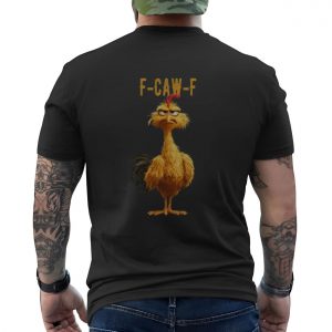 Funny F Caw F Angry Chicken Coffee Lover T Shirt 6 1.jpg