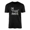 I'm That Auntie Funny Family Quote T-shirt 12 Im That Auntie Funny Family Quote T shirt 1 1.jpg
