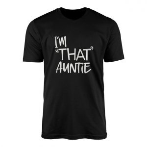 Im That Auntie Funny Family Quote T shirt 1 1.jpg