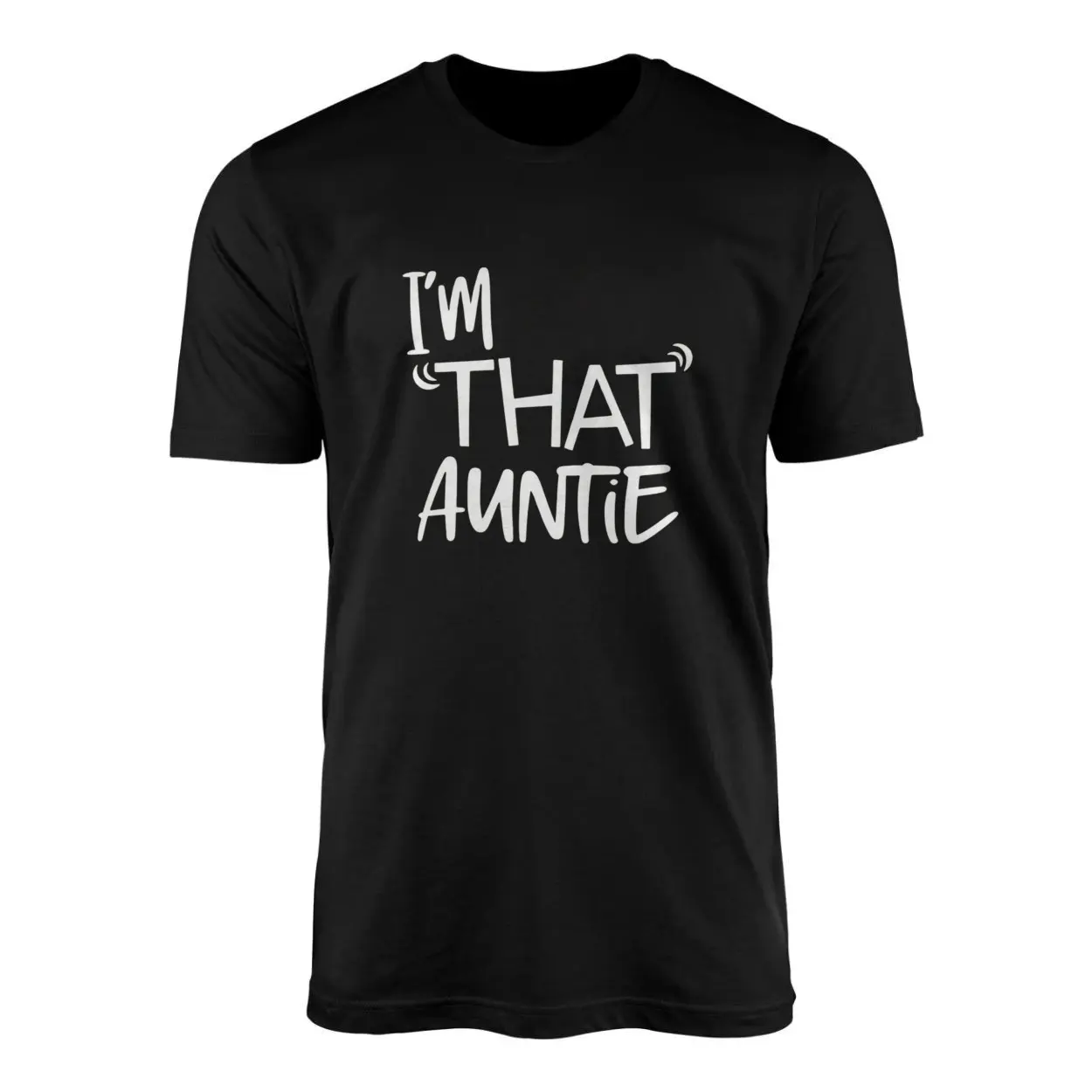 I'm That Auntie Funny Family Quote T-shirt 1 Im That Auntie Funny Family Quote T shirt 1 1.jpg
