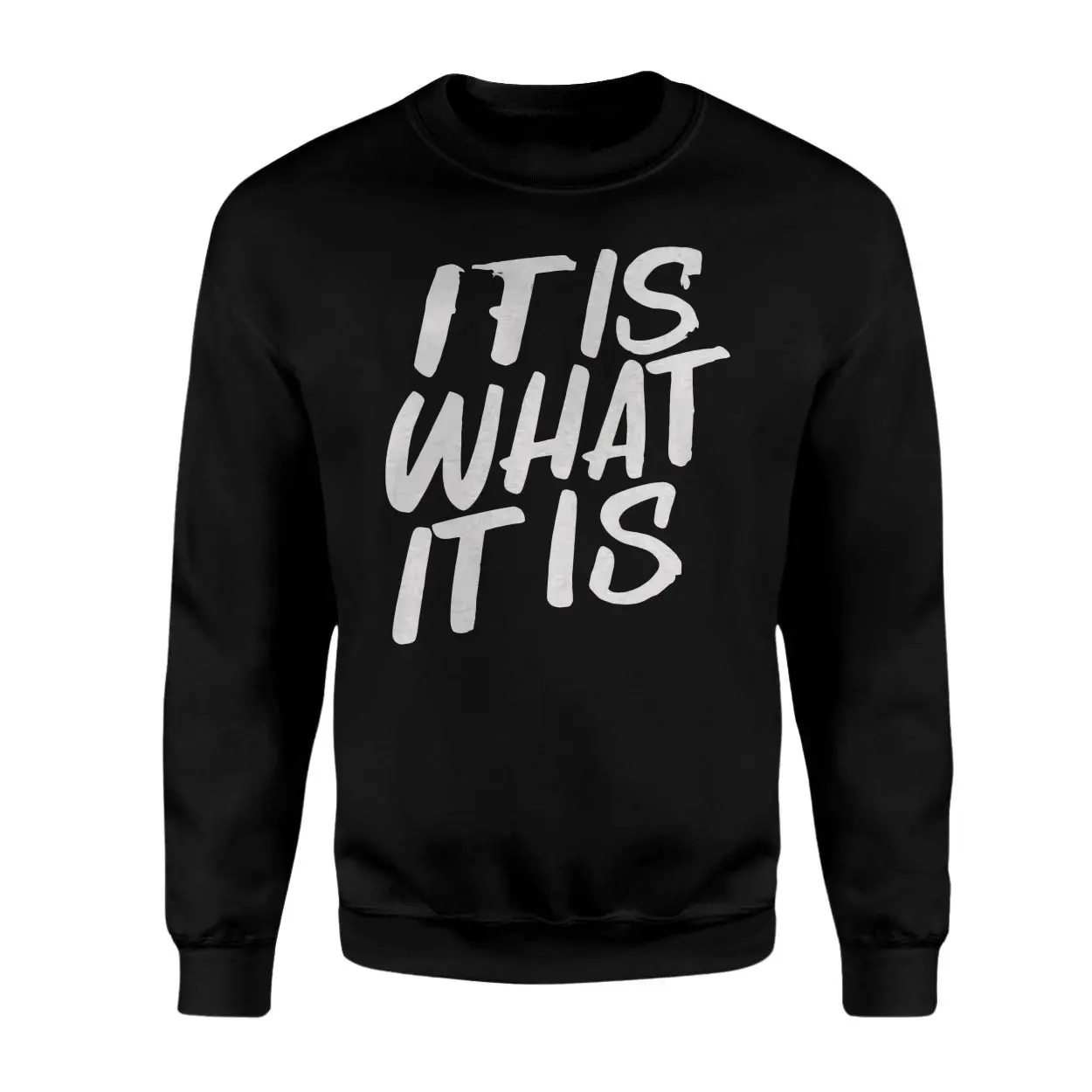It Is What It Is Bold Statement T-shirt 3 It Is What It Is Bold Statement T shirt 3 1.jpg