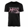 It's About To Get Messi Soccer T-shirt 13 Its About To Get Messi Soccer T shirt 1 1.jpg