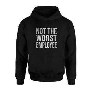 Not The Worst Employee Funny Work T Shirt 2 1.jpg