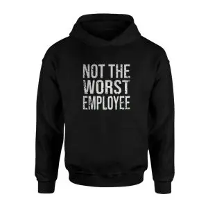 Not The Worst Employee Funny Work T-Shirt 8 Not The Worst Employee Funny Work T Shirt 2 1.jpg
