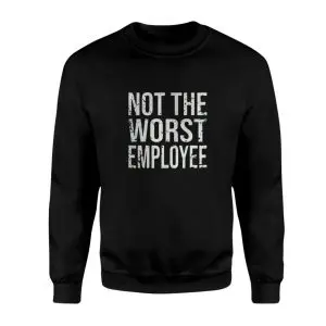 Not The Worst Employee Funny Work T-Shirt 9 Not The Worst Employee Funny Work T Shirt 3 1.jpg