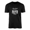 Spoiled By My Blue Collar Man T-Shirt 12 Spoiled By My Blue Collar Man T Shirt 1 1.jpg
