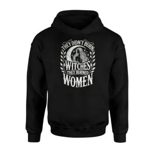 They Didn’t Burn Witches They Burned Women Feminist T-Shirt 7 They Didnt Burn Witches They Burned Women Feminist T Shirt 2 1.jpg