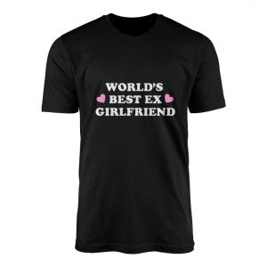 Worlds Best Ex Girlfriend Funny T Shirt 1 1.jpg